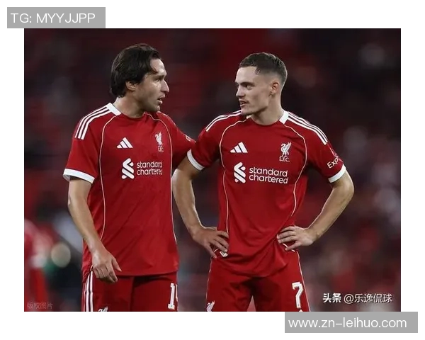 乔哈特称维尔茨为利物浦新援中最关键球员但适应期不可忽视
